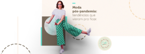 Moda pós-pandemia: tendências que vieram pra ficar.