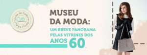 Museu da Moda: um breve panorama pelas vitrines dos anos 60